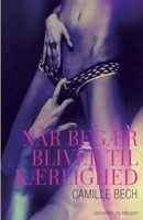 Når begær bliver til kærlighed 8726008785 Book Cover