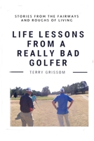 Life Lessons from a Really Bad Golfer 2024 1300924349 Book Cover