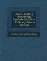 Johan Ludvig Runebergs Samlade Skrifter 1294240986 Book Cover