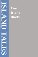 Two Isle of Wight Duels: The Wheatsheaf Duel & The Last Duel on the Island (Island Tales) B0HMFD8HFF Book Cover