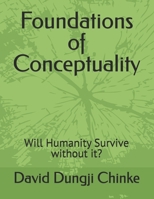 Foundations of Conceptuality: Will Humanity Survive without it? 9787821185 Book Cover