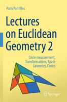 Lectures on Euclidean Geometry - Volume 2: Circle measurement, Transformations, Space Geometry, Conics 3031489128 Book Cover