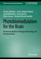 Photobiomodulation for the Brain: Photobiomodulation Therapy in Neurology and Neuropsychiatry 3031362306 Book Cover