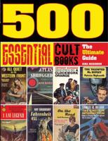 500 Essential Cult Books: The Ultimate Guide 1402774850 Book Cover