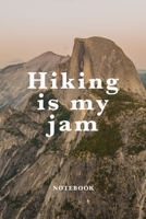 Hiking Is My Jam Notebook: Blank Lined Gift Journal For Hikers 1710515988 Book Cover