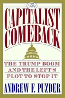 The Capitalist Comeback: The Trump Boom and the Left's Plot to Stop It 1478975415 Book Cover