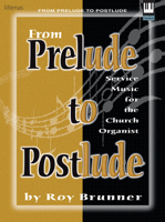 From Prelude to Postlude: Service Music for the Church Organist 0834199424 Book Cover