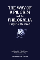 The Way of a Pilgrim and The Philokalia: Prayer of the Heart B0F1DKZ289 Book Cover