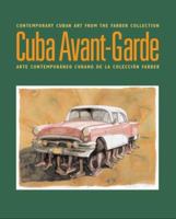 Cuba Avant-Garde: Contemporary Cuban Art from the Farber Collection 0976255251 Book Cover