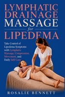 Lymphatic Drainage Massage for Lipedema: Take Control of Lipedema Symptoms with Lymphatic Massage, Compression, Movement, and Daily Self-Care B0H7SLKJ32 Book Cover