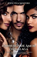 Conjuros de Amor en Málaga: Una historia picante de romance mágico que te hará reír y suspirar (Spanish Edition) B0FFGSFD5D Book Cover