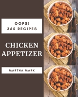 Oops! 365 Chicken Appetizer Recipes: The Best-ever of Chicken Appetizer Cookbook B08P8D72CK Book Cover