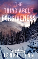 The Thing About Forgiveness 1978494572 Book Cover