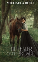 The Healer of the Brigade (Legends of Lanaria) B0C4MWPN8J Book Cover