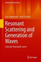 Resonant Scattering and Generation of Waves: Cubically Polarizable Layers 3319963007 Book Cover