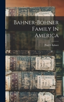 Bahner-bohner Family In America 1016745982 Book Cover