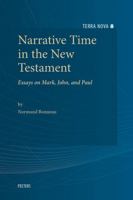 Narrative Time in the New Testament: Essays on Mark, John, and Paul 9042939362 Book Cover