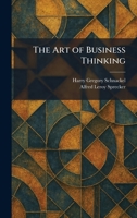 The Art of Business Thinking 1025281942 Book Cover