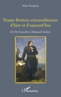 Douze Bretons extraordinaires d'hier et d'aujourd'hui: De Du Guesclin à Edouard Leclerc (French Edition) 2343121605 Book Cover