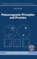 Paleomagnetic Principles and Practice (MODERN APPROACHES IN GEOPHYSICS Volume 18) (Modern Approaches in Geophysics) 0792352580 Book Cover