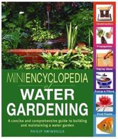 Mini-Encyclopedia of Water Gardening: A Concise and Comprehensive Guide to Building and Maintaining a Water Garden 0793805368 Book Cover