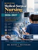 Modern Medical-Surgical Nursing Handbook: 2026–2027 Clinical Textbook Covering Assessment, Clinical Judgment, and Prioritization — with NGN-Style Case ... for Practicing and Advanced Practice Nurses B0HKF1FN52 Book Cover