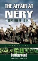 AFFAIR AT NE'RY 1 SEPTEMBER 1914, THE (Battleground Europe) 1844154025 Book Cover