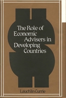 The Role of Economic Advisers in Developing Countries 0313230641 Book Cover