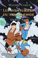 Les Aventuriers du transmonde: Un Pour Tous ! (French Edition) 2488479322 Book Cover
