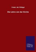 Kirchliche Glaubenslehre, Bd. 5/3: Die Lehre von der Kirche 3846027707 Book Cover