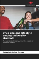 Drug use and lifestyle among university students 6206616134 Book Cover