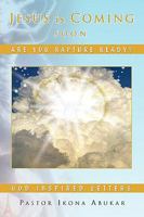 Jesus Is Coming - Soon: Are You Rapture Ready? 1436397502 Book Cover