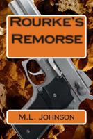 Rourke's Remorse 1500999644 Book Cover