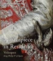 Masterpiece in Residence: Velázquez’s King Philip IV of Spain from The Frick Collection 178551444X Book Cover