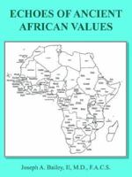 Echoes of Ancient African Values 1420846736 Book Cover