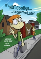 It's Not Goodbye It's See You Later B0F873MHZY Book Cover