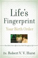 Life's Fingerprint: How Birth Order Affects Your Path Throughout Life 0979136105 Book Cover