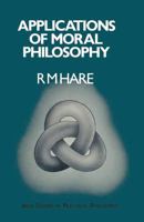 Applications of Moral Philosophy (New studies in practical philosophy) 0333114213 Book Cover