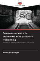 Comparaison entre le skateboard et le parkour & freerunning (French Edition) 6202327162 Book Cover