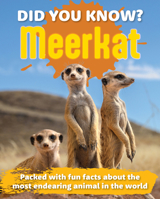 Did You Know? Meerkat: Packed with fun facts about the most endearing animal in the world 1921073896 Book Cover
