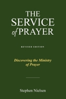 The Service of Prayer: Discovering the Ministry of Prayer 1300059389 Book Cover
