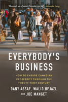 Everybody's Business: How to Ensure Canadian Prosperity Through the Twenty-First Century 1990823076 Book Cover