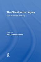 The China Hands' Legacy: Ethics and Diplomacy 0367306239 Book Cover