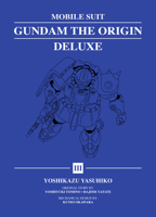 Mobile Suit Gundam: THE ORIGIN Deluxe 3 1647294878 Book Cover