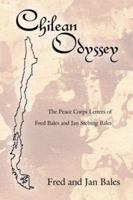 Chilean Odyssey: The Peace Corps Letters of Fred Bales and Jan Stebing Bales 1425997759 Book Cover