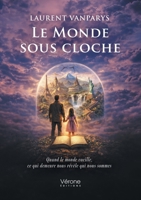 Le Monde sous cloche B0H5QYFJSR Book Cover