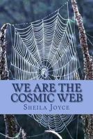 We Are the Cosmic Web: Your Knowledge Is Already in Existence ...... It Only Needs Remembering 1985649195 Book Cover