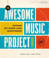 The Awesome Music Project Canada: Songs of Hope and Happiness 1989025293 Book Cover