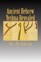 Ancient Hebrew: Yeshua Revealed 1466465212 Book Cover