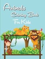 Animals Coloring Book for Kids: Cute Animals and Various Fun Designs with Animals - Over 40 Amazing Unique Designs for Kids Aged 3-8 1716093368 Book Cover